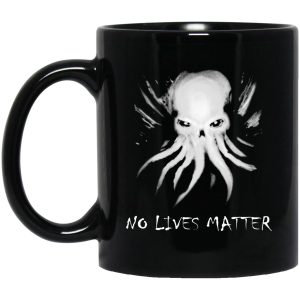 Octopus Cthulhu No Lives Matter Mugs 1