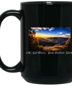 Ok Girlboss You Better Fart Mugs 1 Ok Girlboss You Better Fart Mugs 2