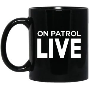 On Patrol Live Mug