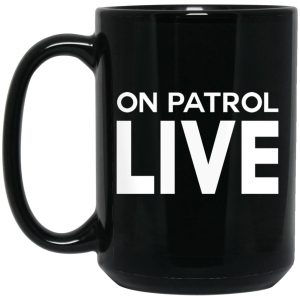 On Patrol Live Mug 2