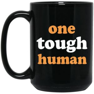 One Tough Human Mugs 2