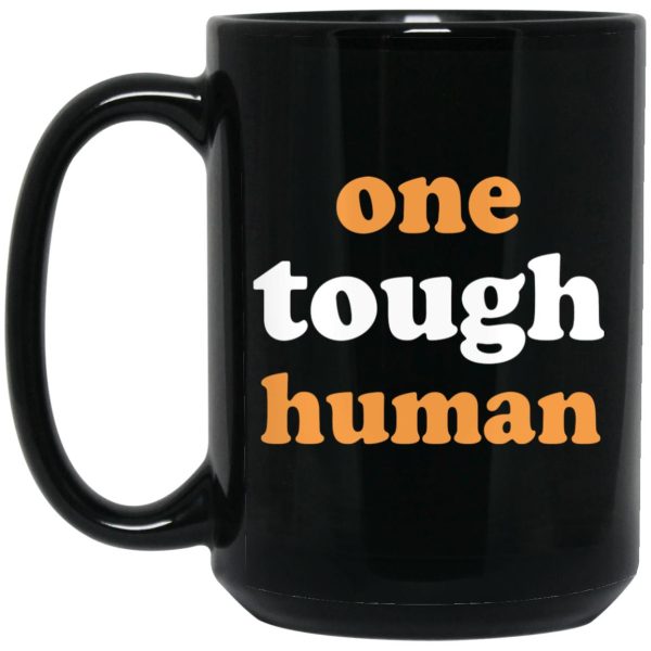 One Tough Human Mugs