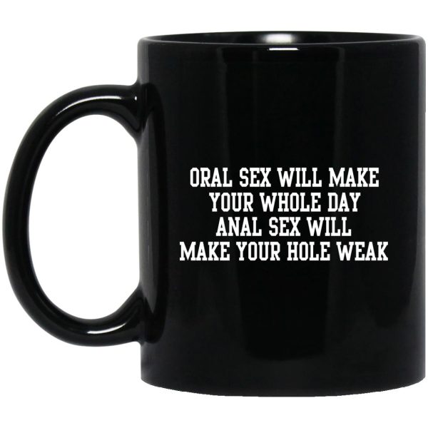 Oral Sex Will Make Your Whole Day Mugs