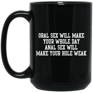 Oral Sex Will Make Your Whole Day Mugs