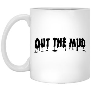 Out The Mud Mugs 1