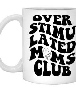 Overstimulated Moms Club Mugs 1