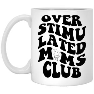 Overstimulated Moms Club Mugs 1