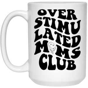 Overstimulated Moms Club Mugs 2