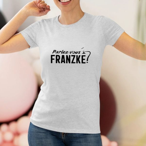 Parlez Vous Franzke T-Shirt