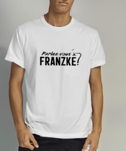 Parlez Vous Franzke T Shirt 2