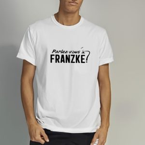 Parlez Vous Franzke T Shirt 2