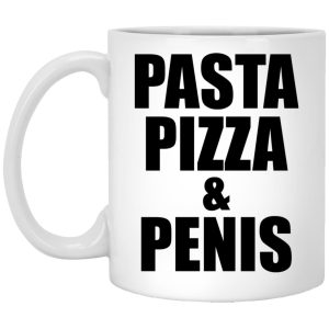 Pasta Pizza And Penis Mugs 1