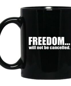 Patriots Pledge Freedom Will Not Be Cancelled Mugs 1