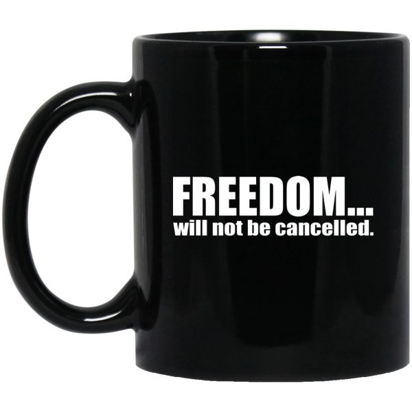 Patriots Pledge Freedom Will Not Be Cancelled Mugs