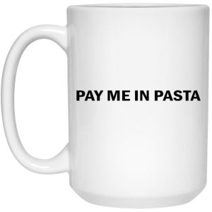 Pay Me In Pasta Mugs