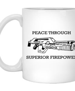 Peace Through Superior Firepower Mugs 1