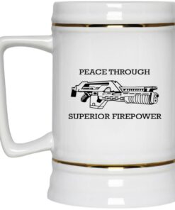 Peace Through Superior Firepower Mugs 2 Peace Through Superior Firepower Mugs 3