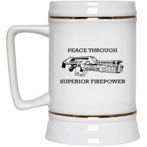 Peace Through Superior Firepower Mugs 3