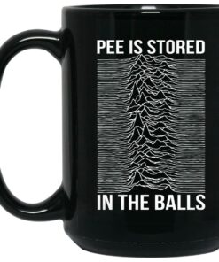 Pee Is Stored In The Balls Mugs 1 Pee Is Stored In The Balls Mugs 2