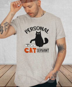Personal Cat Servant T Shirt 1