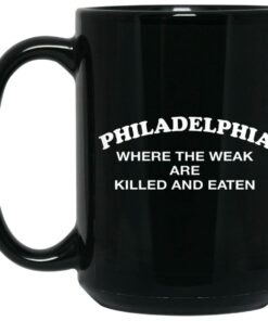 Philadelphia Where The Weak Are Killed And Eaten Mugs 2