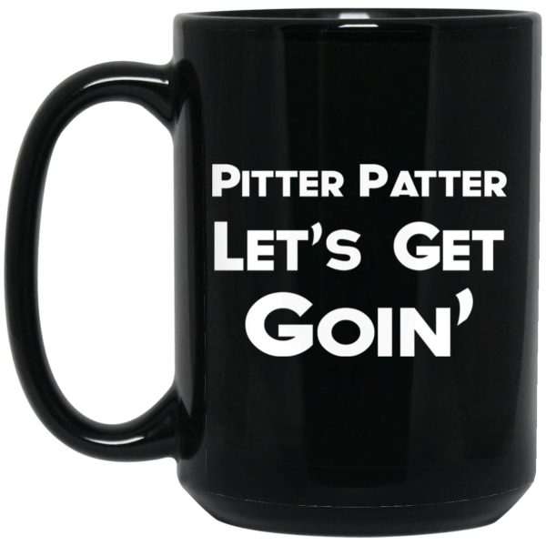 Pitter Patter Let’s Get Goin’ Mugs