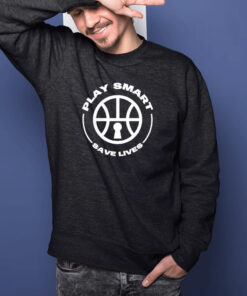 Play Smart Save Life Shirts 1 Play Smart Save Life Shirts 2