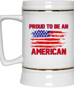 Proud To Be An American Mugs 2 Proud To Be An American Mugs 3