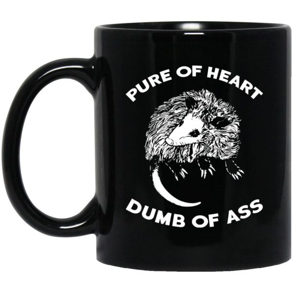 Pure Of Heart Dumb Of Ass Mugs