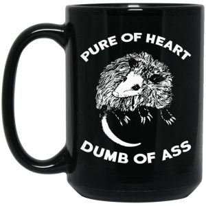 Pure Of Heart Dumb Of Ass Mugs 2