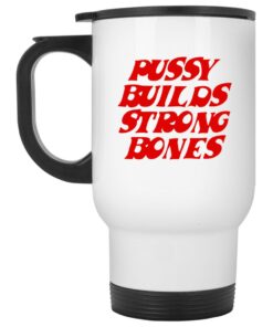 Pussy Builds Strong Bones Mugs 1 Pussy Builds Strong Bones Mugs 2