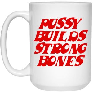 Pussy Builds Strong Bones Mugs 3