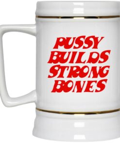 Pussy Builds Strong Bones Mugs 3 Pussy Builds Strong Bones Mugs 4