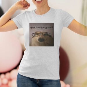 Quite Frankly Im Goated T-Shirt