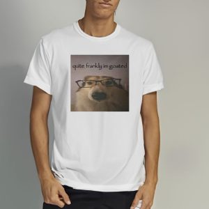 Quite Frankly Im Goated T-Shirt