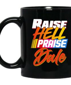 Raise Hell Praise Dale Mugs 1