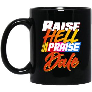 Raise Hell Praise Dale Mugs 1