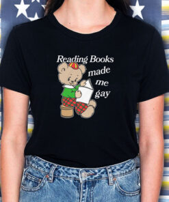 Reading Books Made Me Gay T-Shirt 1 Reading Books Made Me Gay T Shirt 2