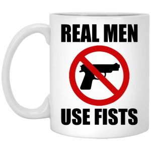 Real Men Use Fists Mugs 1