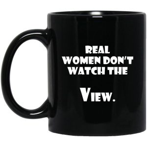 Real Women Dont Watch The View Mugs 1