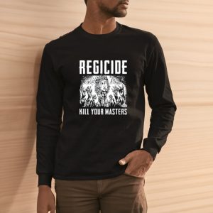 Regicide Kill Your Masters T Shirt Hoodie Tank Top Sweater And Long Sleeve T Shirt 2