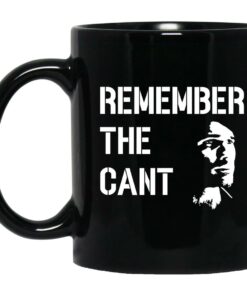Remember The Cant Mugs 1