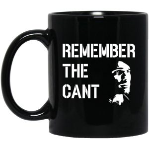 Remember The Cant Mugs 1