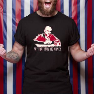 Russian Mobsters Pay That Man His Money T-Shirt