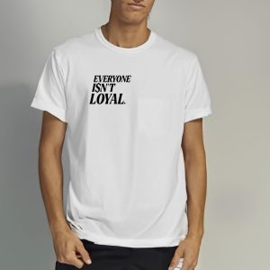 Ryan Clark Wearing Everyone Isnt Loyal T Shirt 2