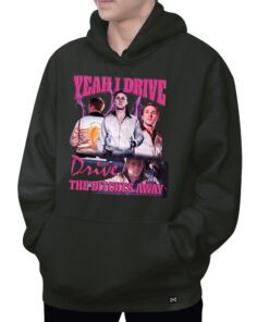 Ryan Gosling Yeah I Drive Drive The Bitches Away 2024 Hoodie 2