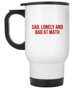 Sad Lonely And Bad At Math Mugs 2