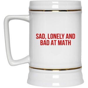 Sad Lonely And Bad At Math Mugs 4