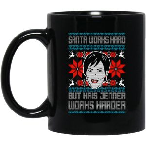 Santa Works Hard But Kris Jenner Works Harder Christmas Mugs