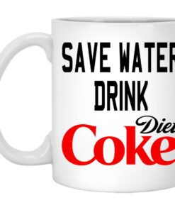 Save Water Drink Diet Coke Mugs 1